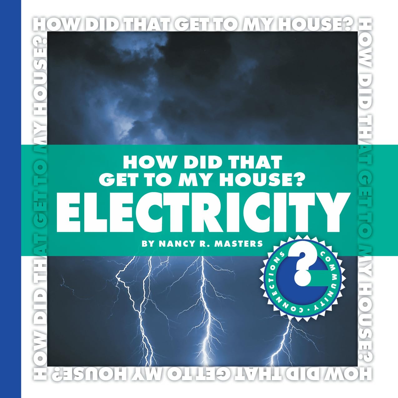 How Did That Get to My House? Electricity (Community Connections: How Did That Get to My House?),Used