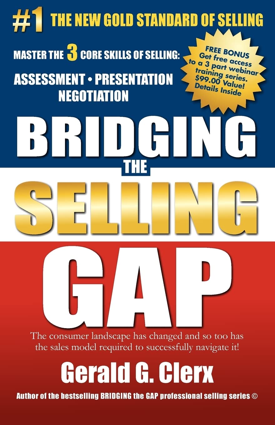 Bridging The Selling Gap: Master The 3 Core Skills Of Selling: Assessment  Presentation  Negotiation,Used