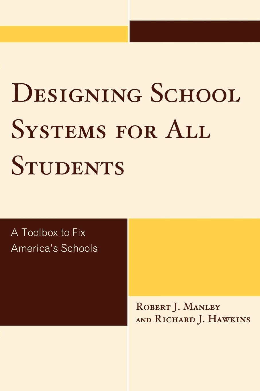 Designing School Systems for All Students: A Toolbox to Fix America's Schools,New
