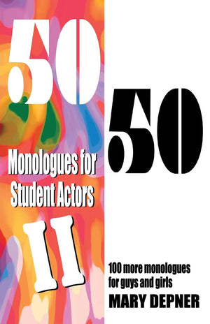 50/50 Monologues For Student Actors Ii: 100 More Monologues For Guys And Girls,Used