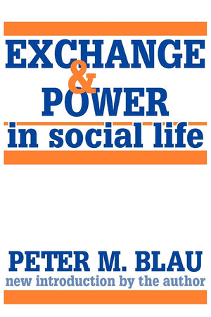 Exchange And Power In Social Life,New
