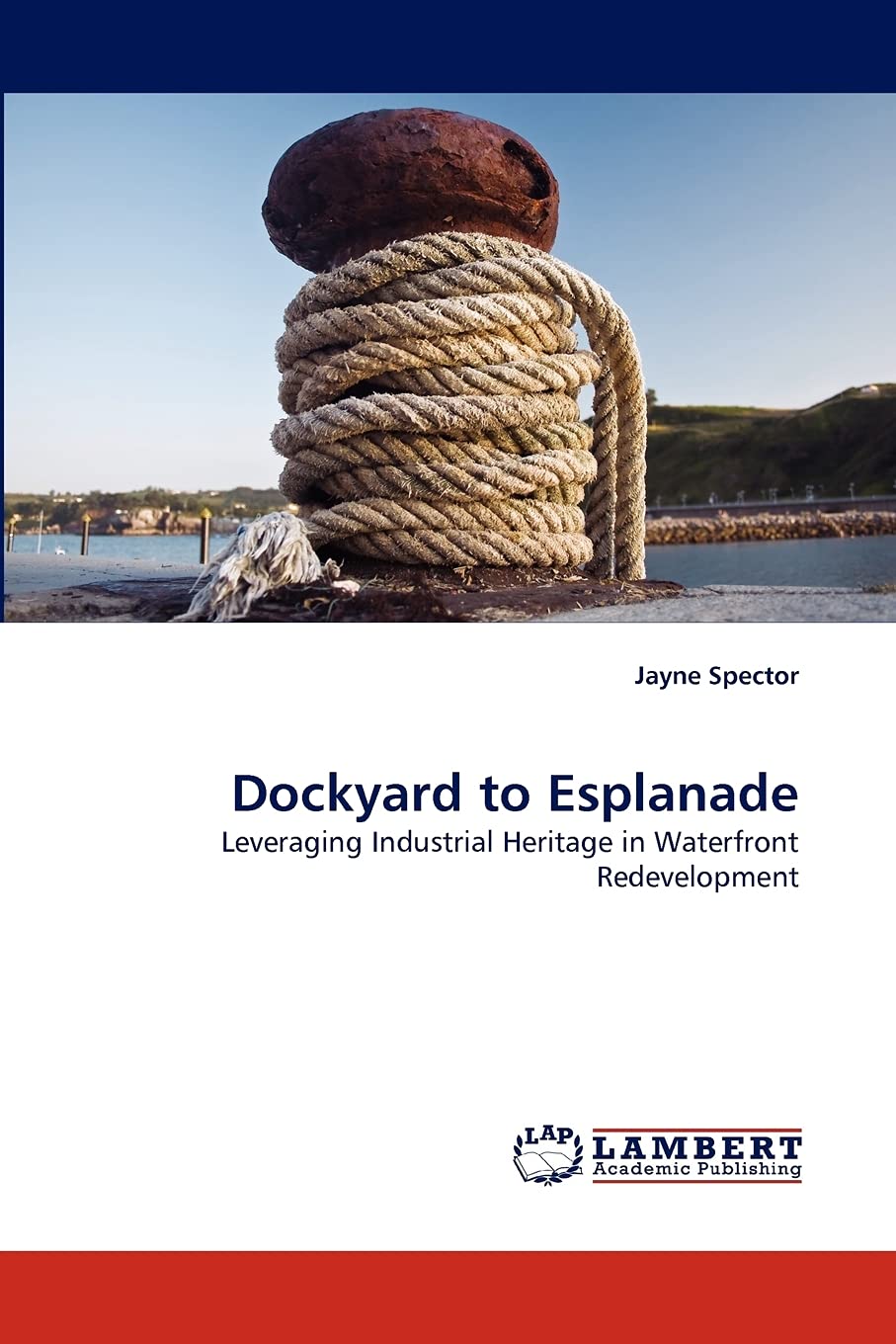 Dockyard to Esplanade: Leveraging Industrial Heritage in Waterfront Redevelopment,Used