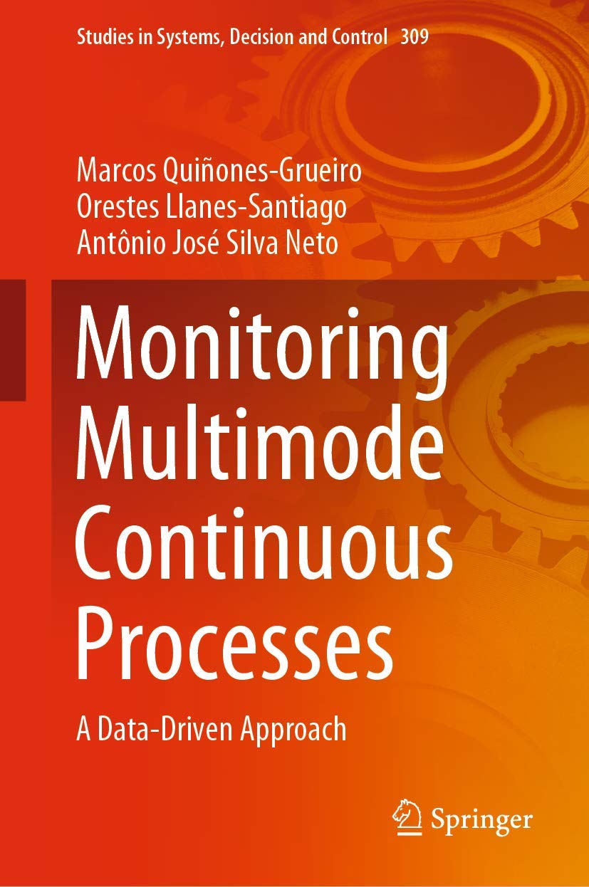 Monitoring Multimode Continuous Processes: A DataDriven Approach (Studies in Systems, Decision and Control, 309),Used