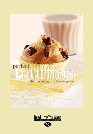 Perfect Muffins: Delicious, Easy and Fun to Make,Used