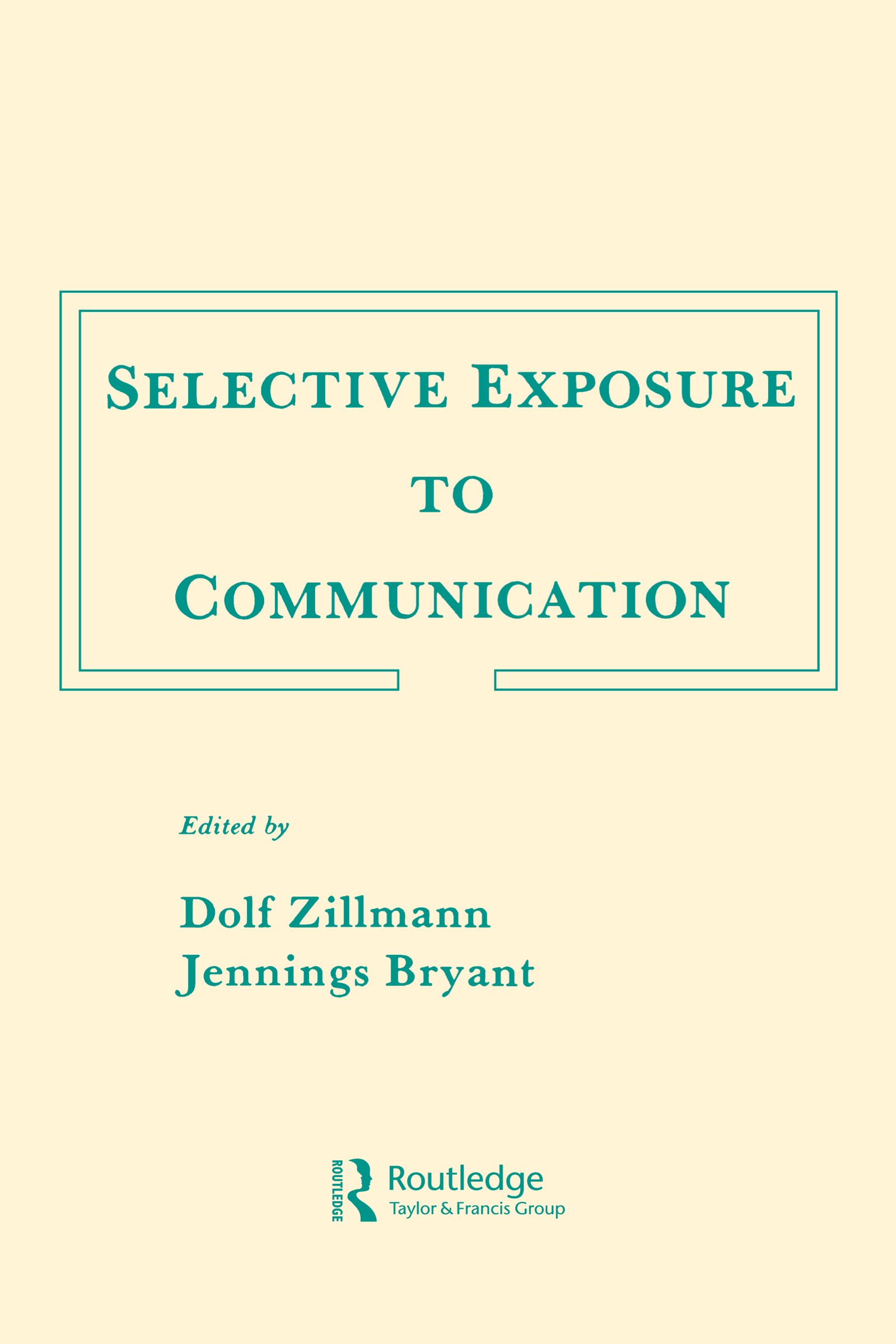 Selective Exposure To Communication (Routledge Communication Series),Used