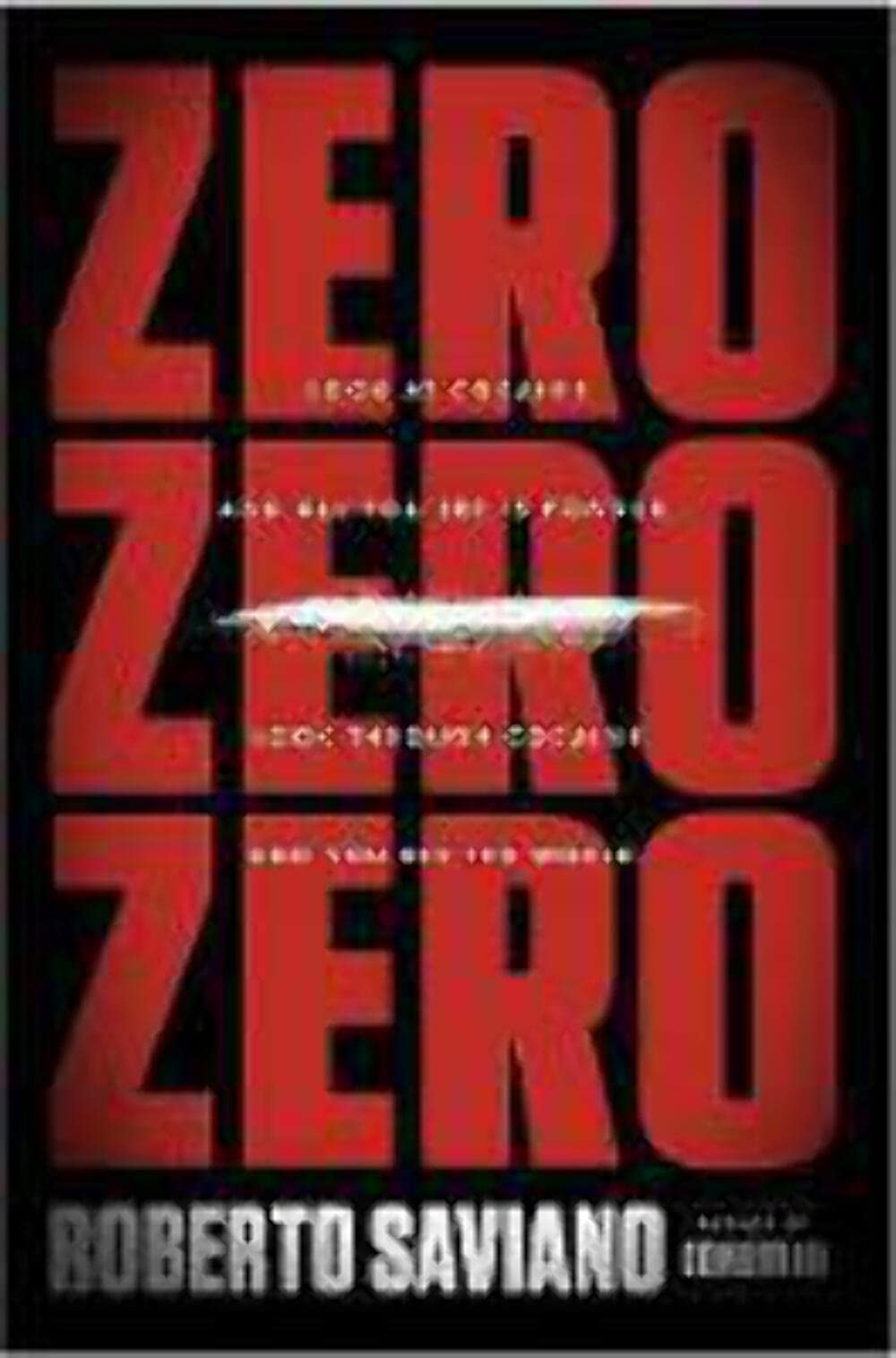 Zerozerozero: Look At Cocaine And All You See Is Powder. Look Through Cocaine And You See The World.