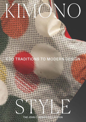 Kimono Style: Edo Traditions To Modern Design,New