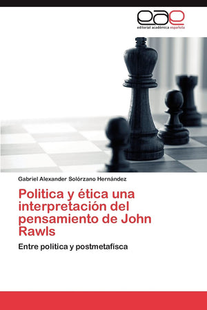 Politica y tica una interpretacin del pensamiento de John Rawls: Entre politica y postmetafsca (Spanish Edition),Used
