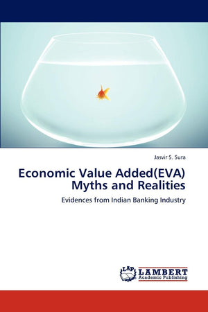 Economic Value Added(EVA) Myths and Realities: Evidences from Indian Banking Industry,Used