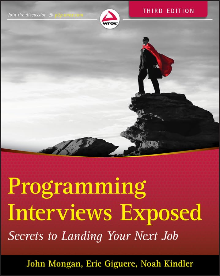 Programming Interviews Exposed: Secrets To Landing Your Next Job