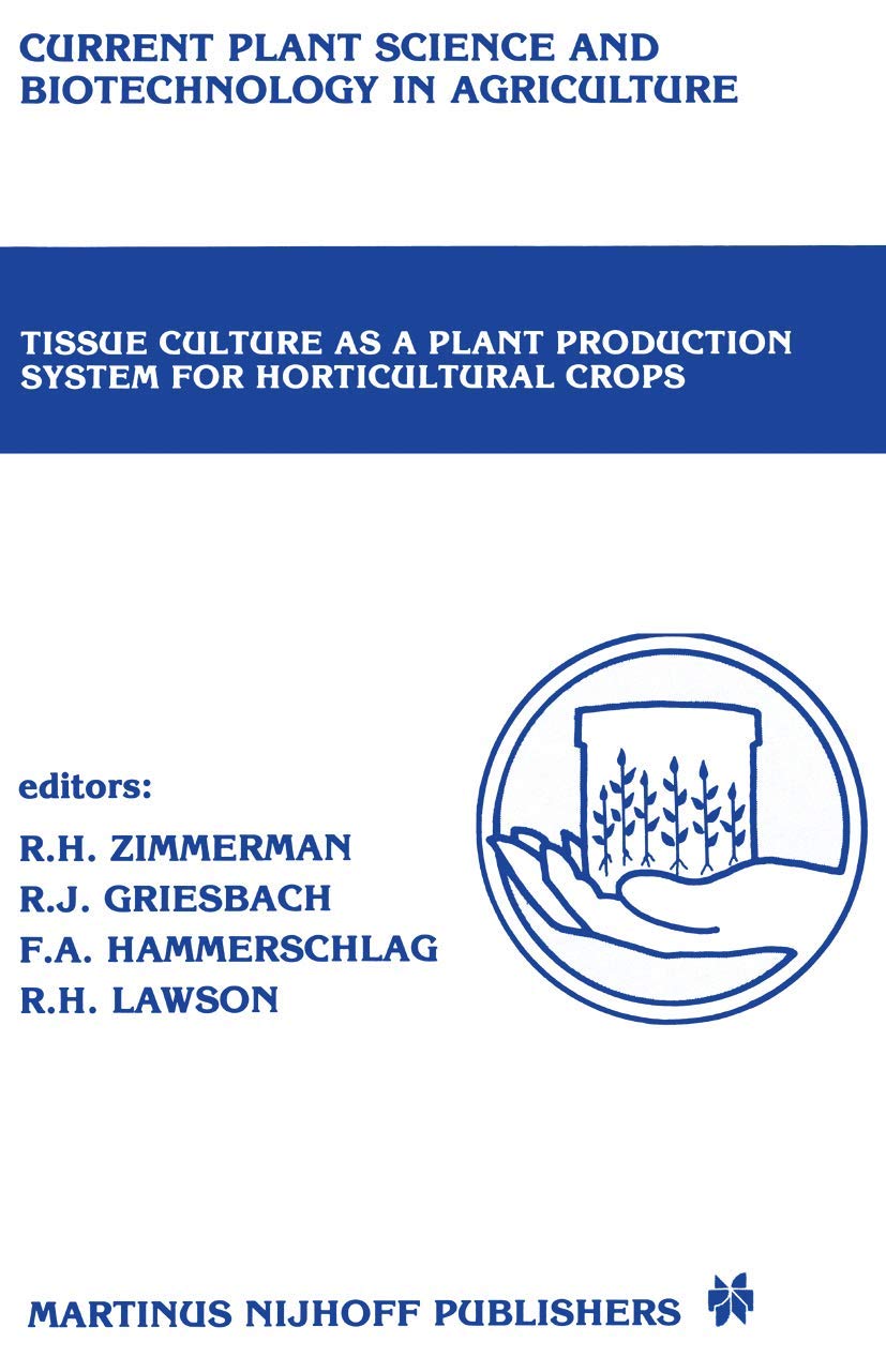Tissue culture as a plant production system for horticultural crops: Conference on Tissue Culture as a Plant Production System f,Used