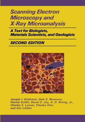 Scanning Electron Microscopy and XRay Microanalysis: A Text for Biologists, Materials Scientists, and Geologists,Used