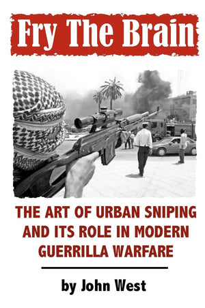 Spartan Submissions Fry The Brain: The Art of Urban Sniping in Guerrilla Warfare