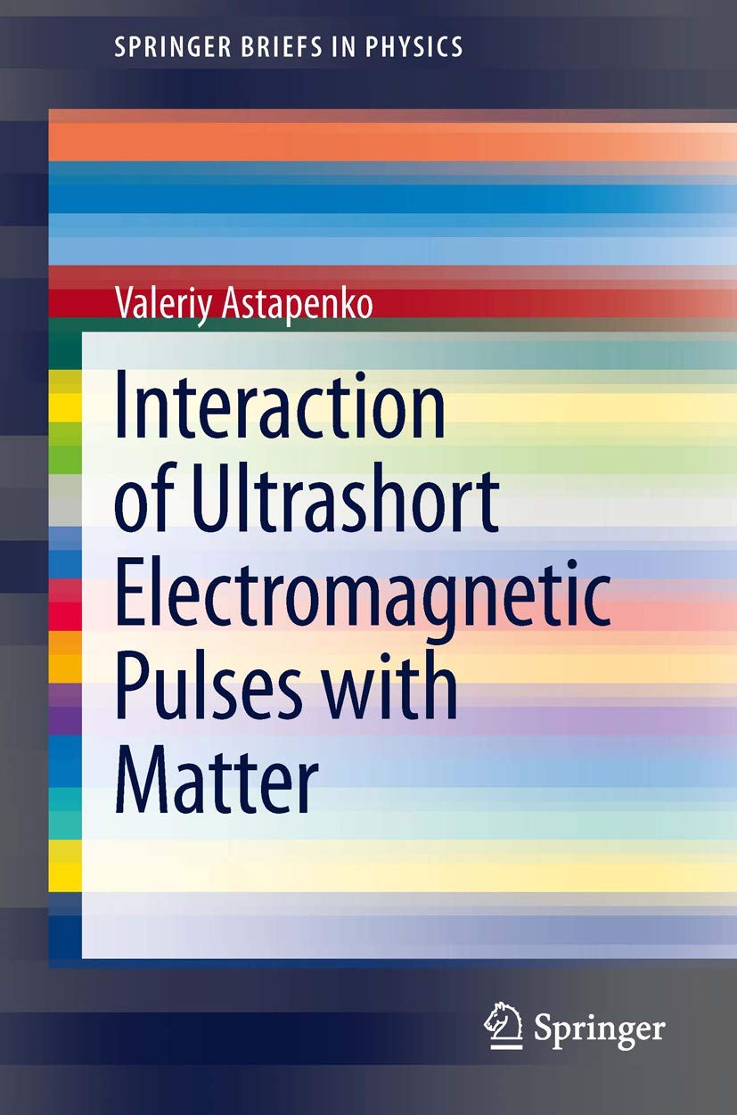 Interaction Of Ultrashort Electromagnetic Pulses With Matter (Springerbriefs In Physics),Used