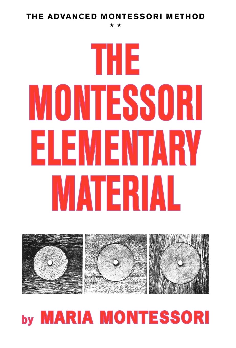 The Montessori Elementary Material (Advanced Montessori Method),New