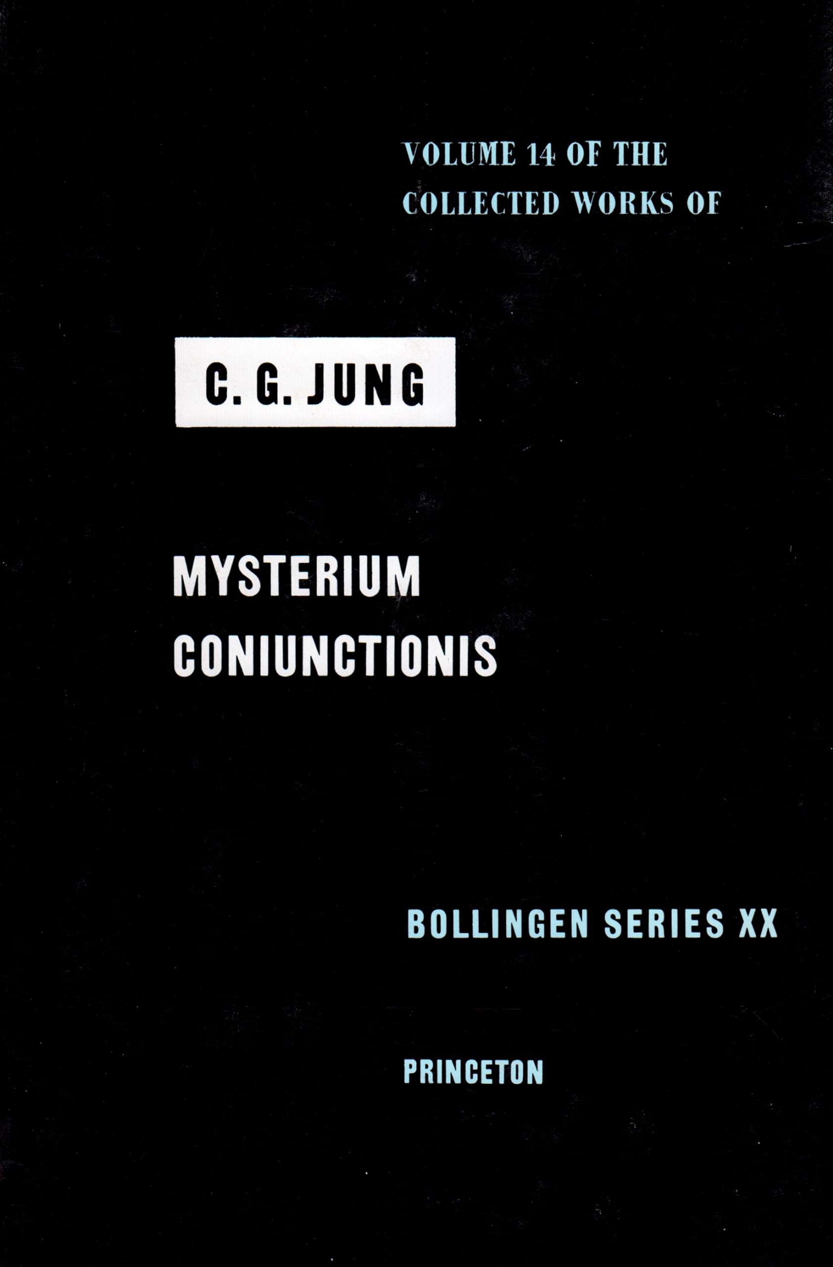 The Collected Works of C. G. Jung, Vol. 14: Mysterium Coniunctionis: An Inquiry into the Separation and Synthesis of Psychic Opp,Used