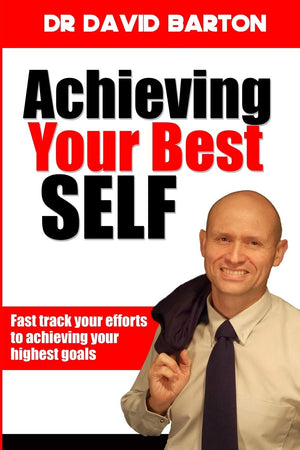 Achieving Your Best Self: Fast track your efforts to achieving your highest goals,Used