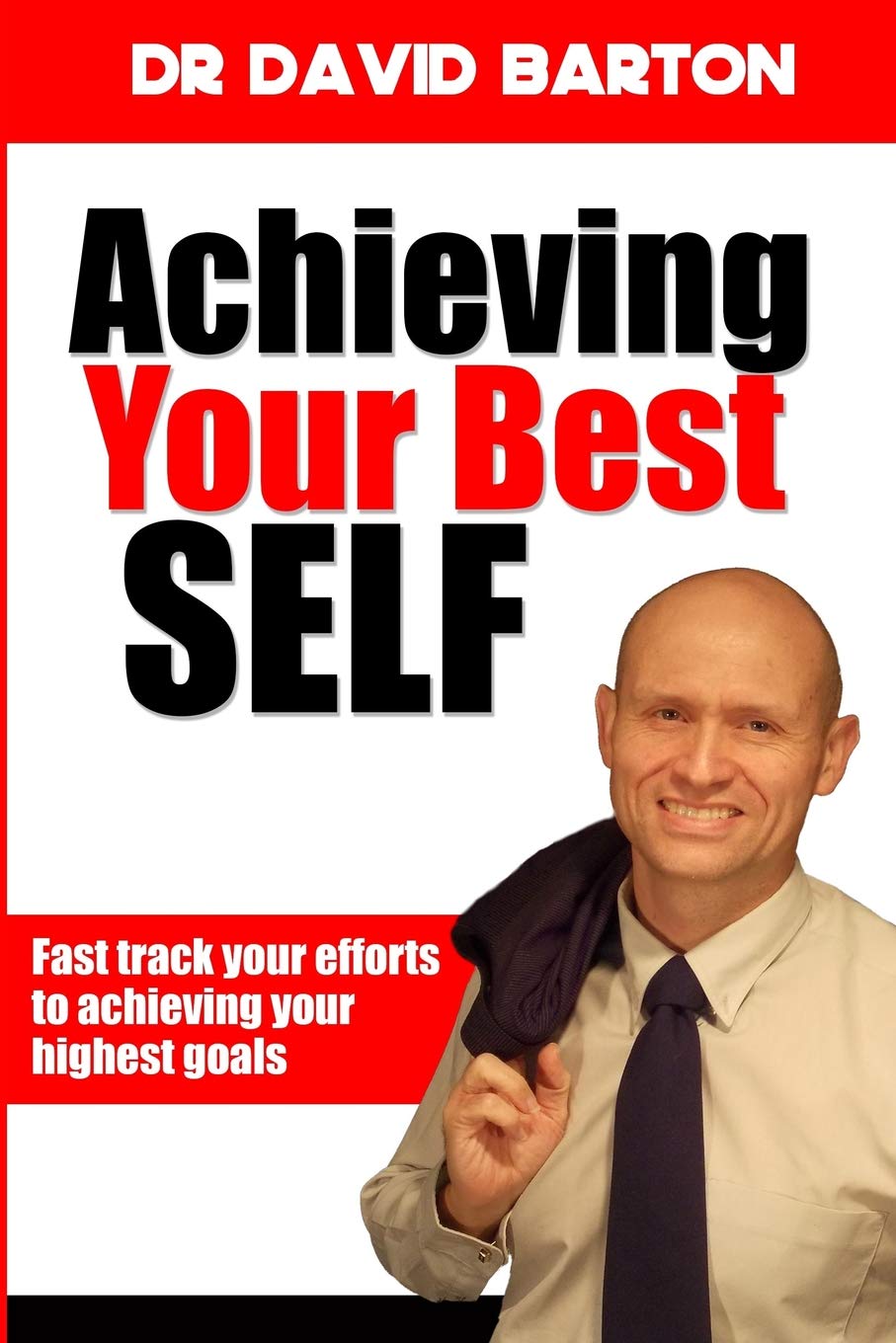 Achieving Your Best Self: Fast track your efforts to achieving your highest goals,Used