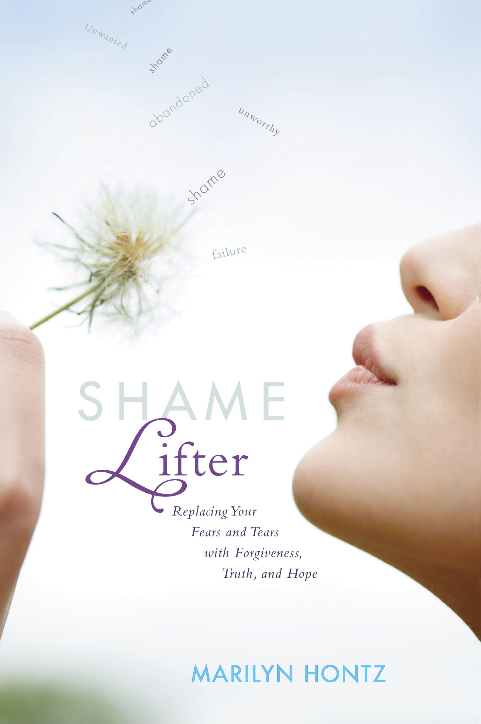 Shame Lifter: Replacing Your Fears and Tears with Forgiveness, Truth, and Hope,Used