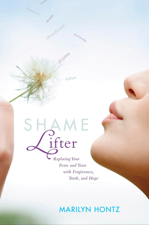 Shame Lifter: Replacing Your Fears and Tears with Forgiveness, Truth, and Hope,Used