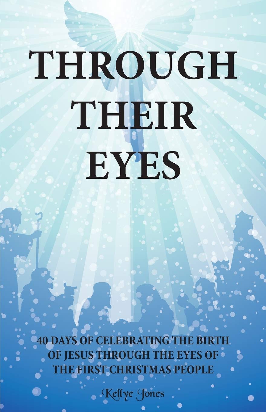 Through Their Eyes: 40 Days of Celebrating the Birth of Jesus Through the Eyes of the First Christmas People,Used