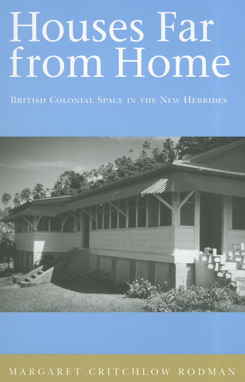 Houses Far From Home: British Colonial Space in the New Hebrides,Used