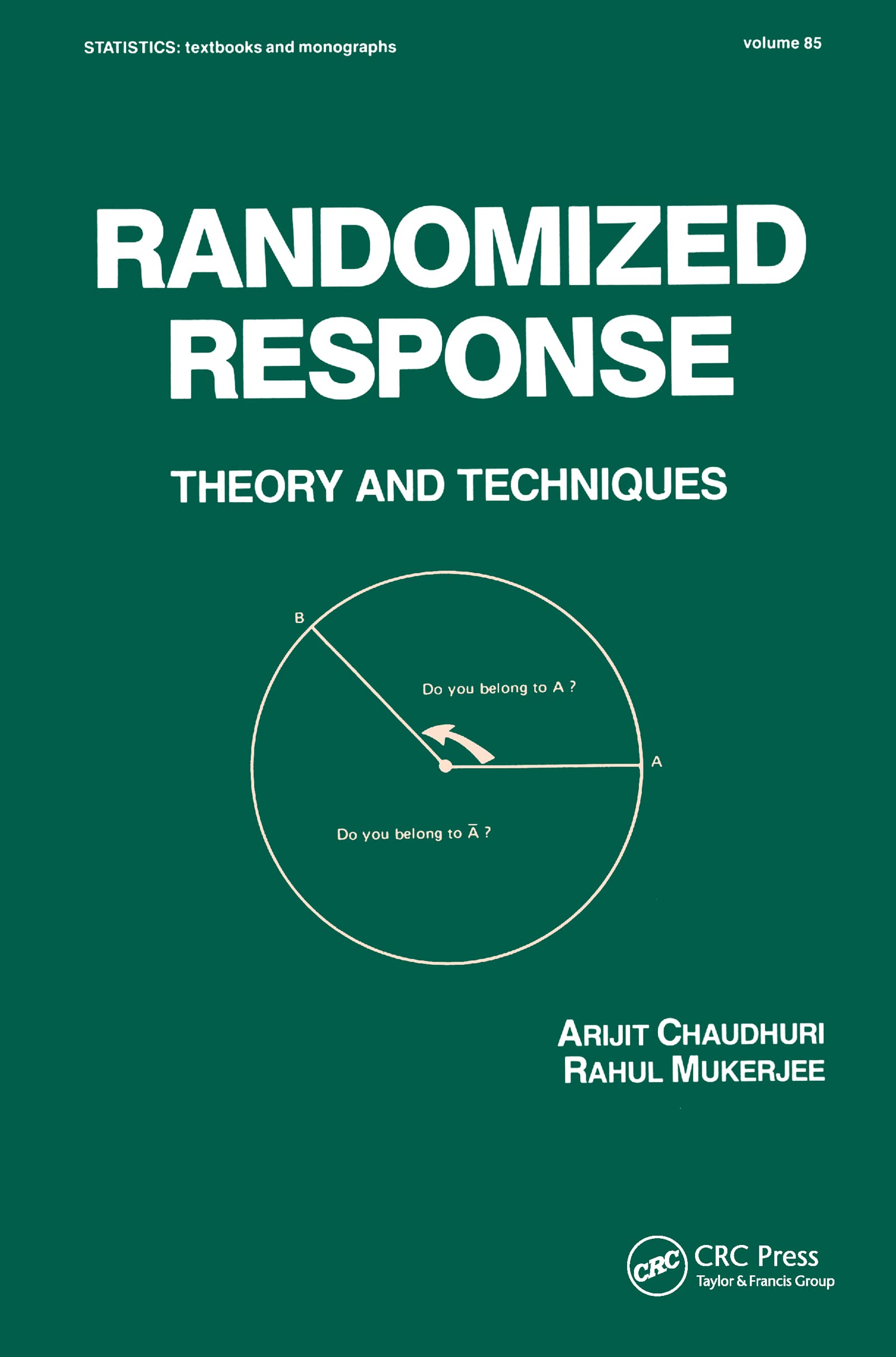 Randomized Response: Theory and Techniques (Statistics: A Series of Textbooks and Monographs),Used