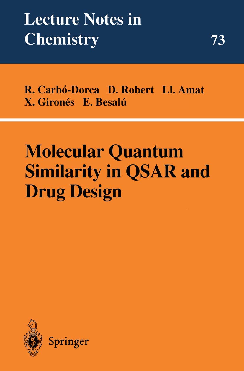Molecular Quantum Similarity in QSAR and Drug Design (Lecture Notes in Chemistry, 73),Used