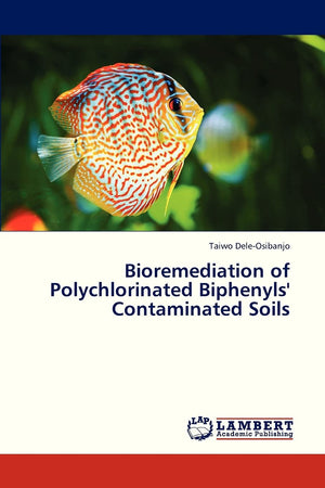 Bioremediation of Polychlorinated Biphenyls' Contaminated Soils,Used