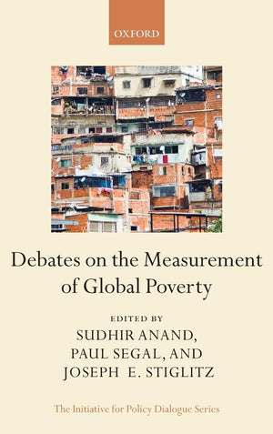 Debates On The Measurement Of Global Poverty (Initiative For Policy Dialogue)