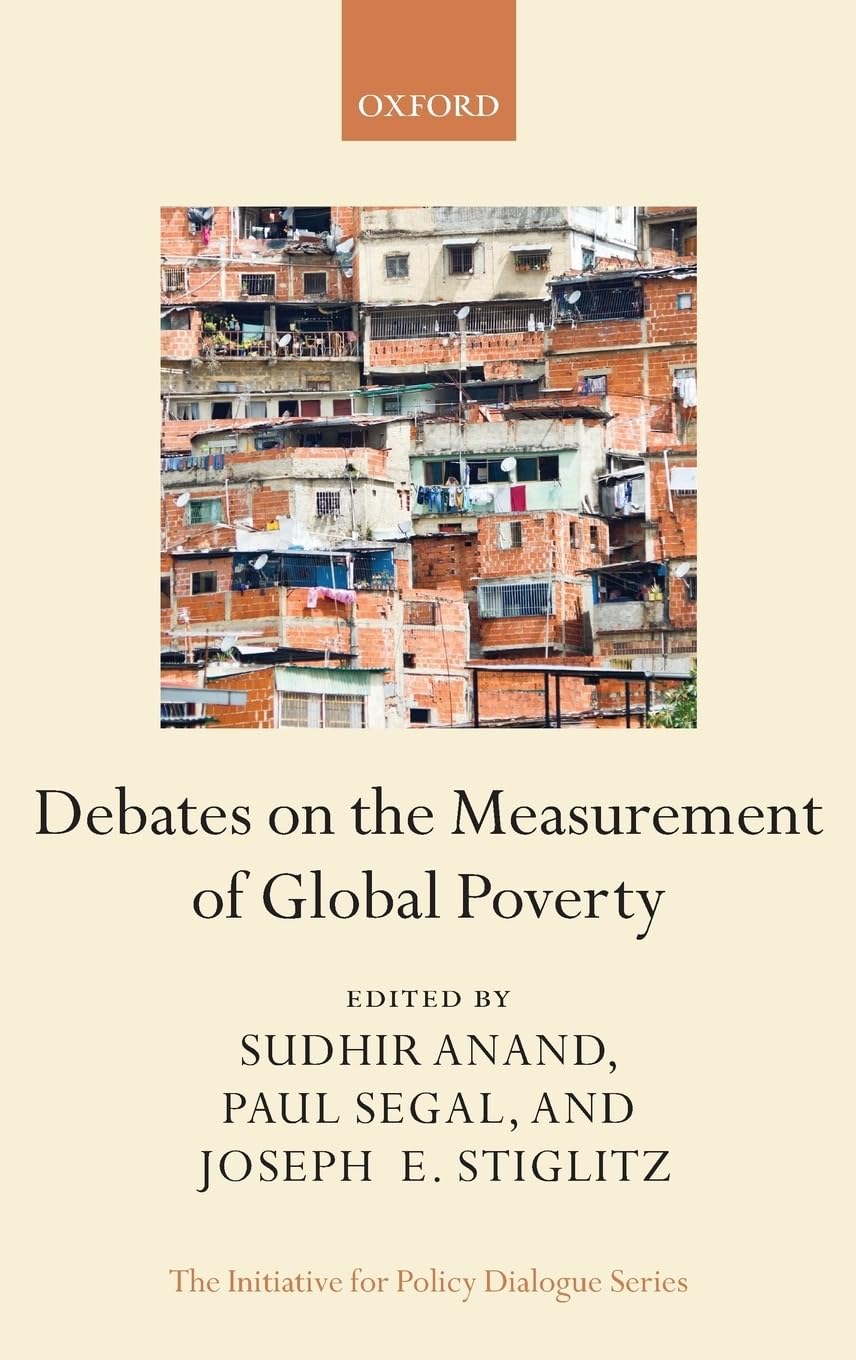 Debates On The Measurement Of Global Poverty (Initiative For Policy Dialogue),Used
