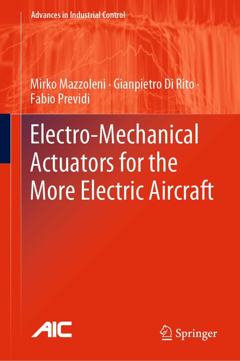 Electromechanical Actuators For The More Electric Aircraft (Advances In Industrial Control),New