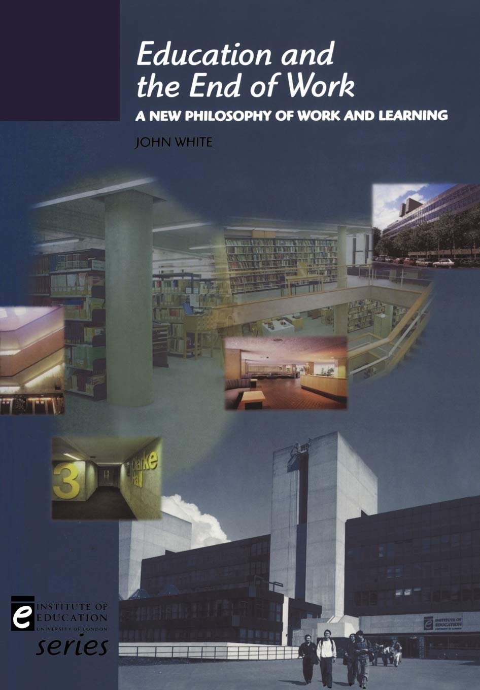 Education And The End Of Work (The Institute Of Education),Used