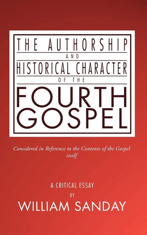 The Authorship and Historical Character of the Fourth Gospel,Used