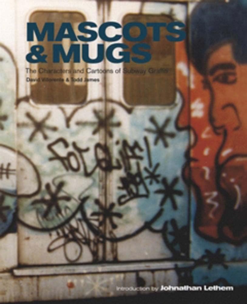 Mascots & Mugs: The Characters and Cartoons of Subway Graffiti,Used