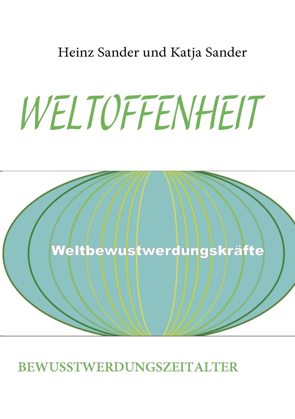 Weltoffenheit: Bewusstwerdungszeitalter (German Edition),Used
