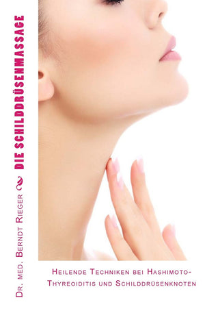Die Schilddrsenmassage: Heilende Techniken bei HashimotoThyreoiditis und Schilddrsenknoten (German Edition),Used