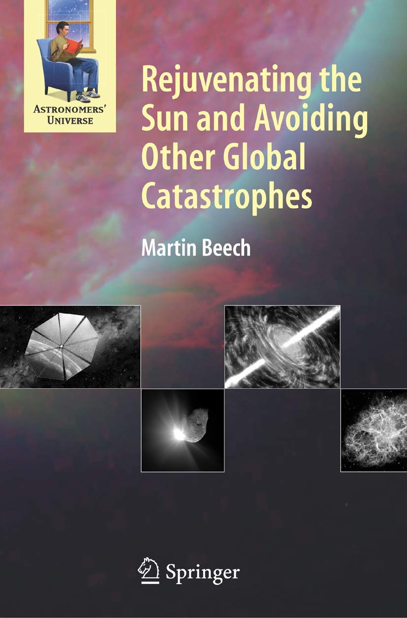 Rejuvenating the Sun and Avoiding Other Global Catastrophes (Astronomers' Universe),Used