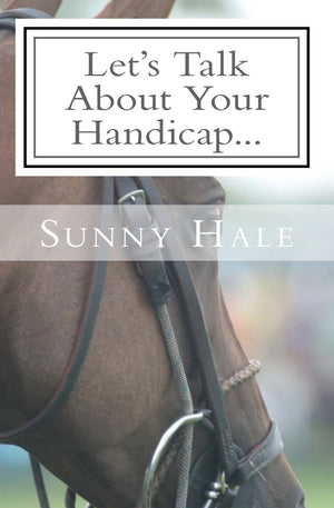 Let's Talk About Your Handicap: How to improve your Handicap in the sport of Polo (Let's Talk Polo),Used