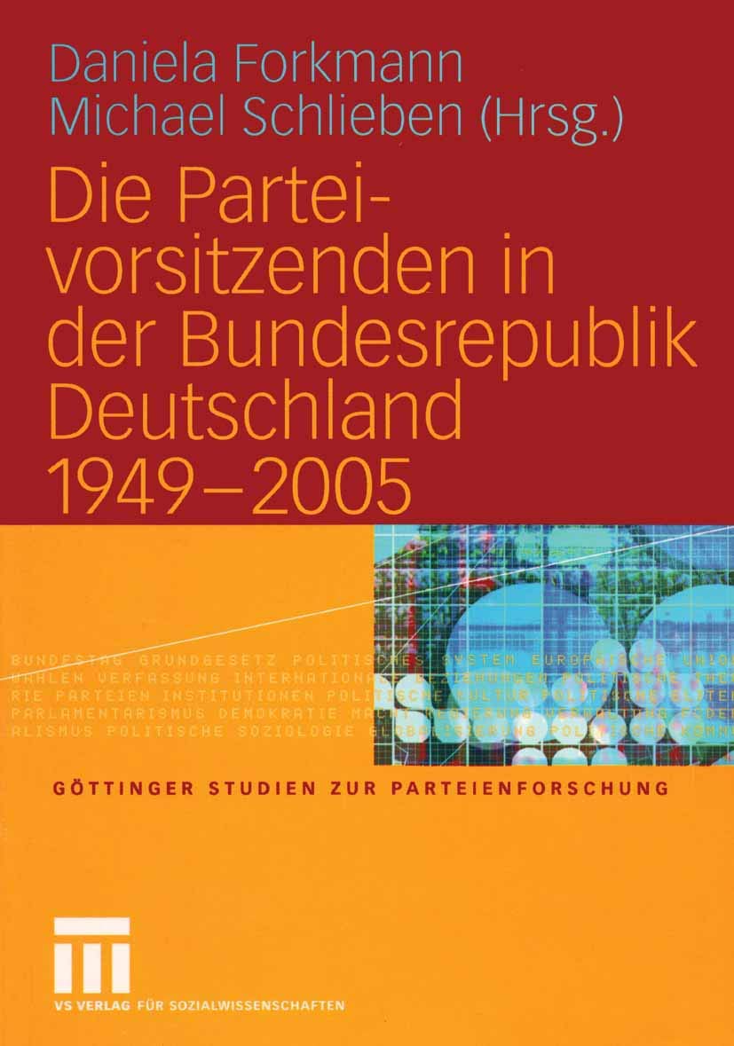 Die Parteivorsitzenden In Der Bundesrepublik Deutschland 1949  2005 (Gttinger Studien Zur Parteienforschung) (German Edition),Used