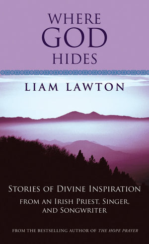 Where God Hides: Stories of Divine Inspiration from an Irish Priest, Singer, and Songwriter,Used