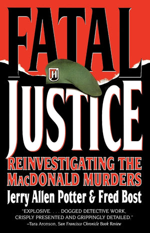 Fatal Justice: Reinvestigating the MacDonald Murders,Used