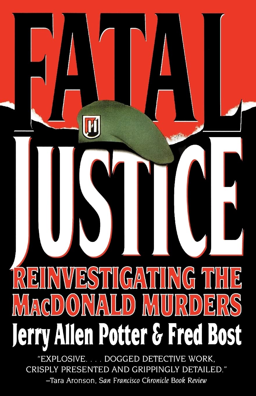Fatal Justice: Reinvestigating the MacDonald Murders,Used