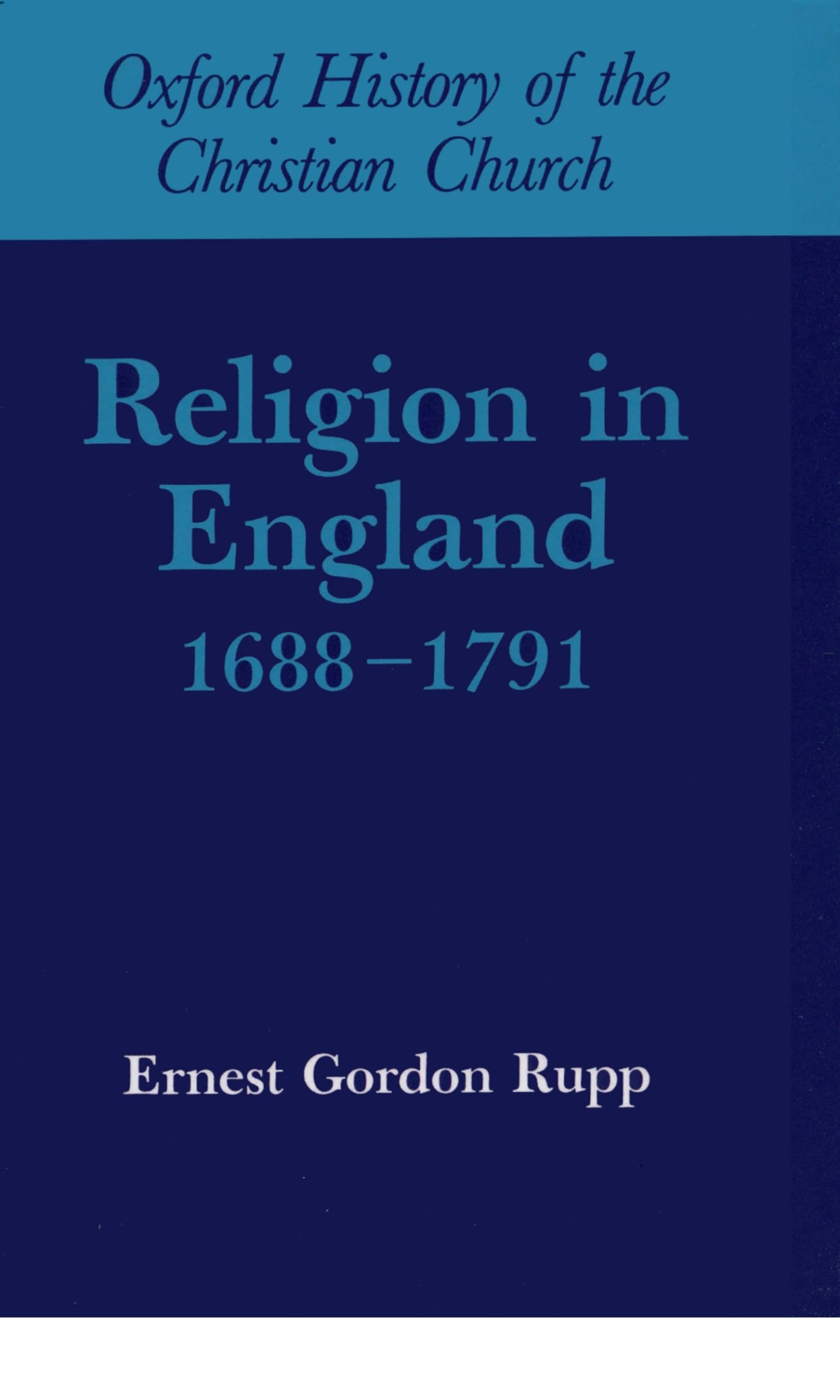 Religion in England, 16881791 (Oxford History of the Christian Church),Used