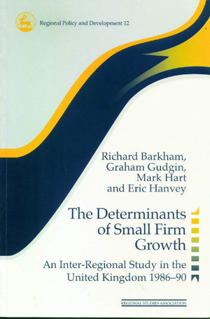 The Determinants Of Small Firm Growth: An Interregional Study In The United Kingdom 198690 (Regions And Cities)