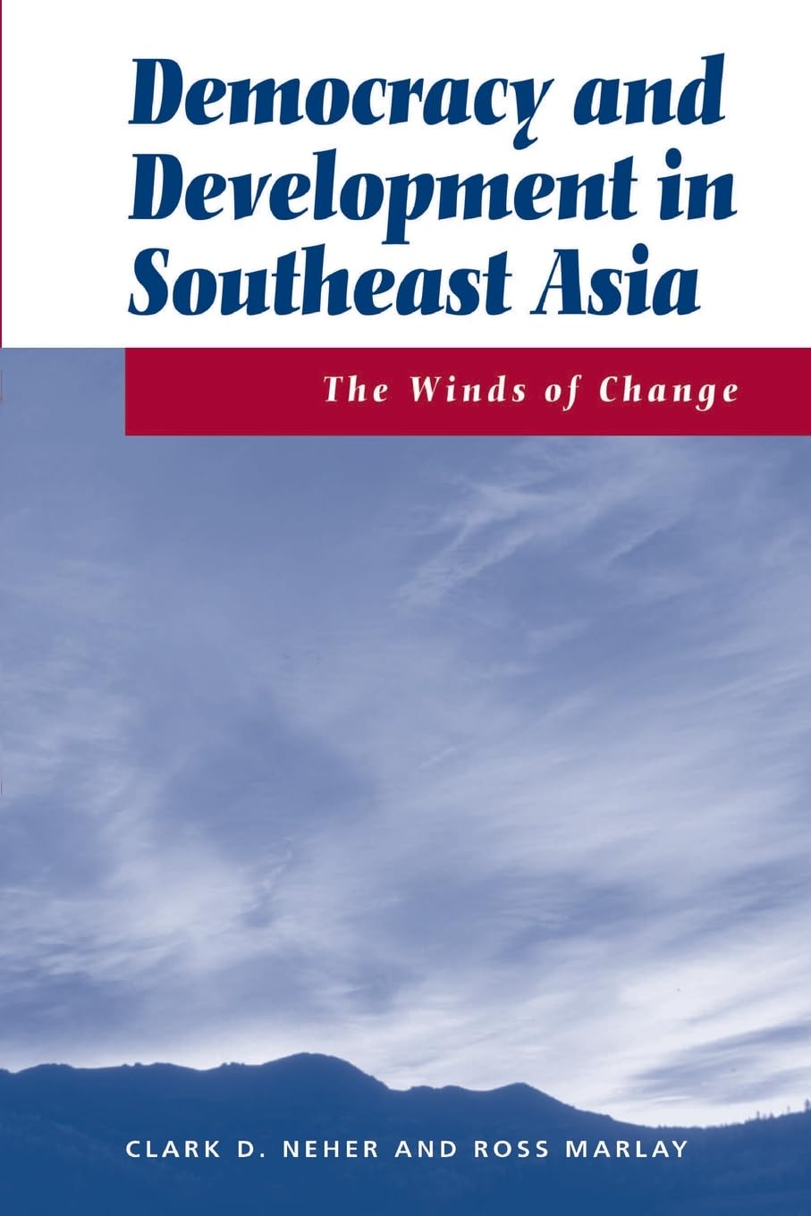 Democracy And Development In Southeast Asia: The Winds Of Change,New