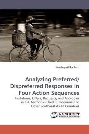 Analyzing Preferred/ Dispreferred Responses in Four Action Sequences: Invitations, Offers, Requests, and Apologies in ESL Textbo,Used