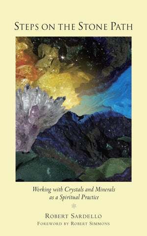 Steps on the Stone Path: Working with Crystals and Minerals as a Spiritual Practice,Used