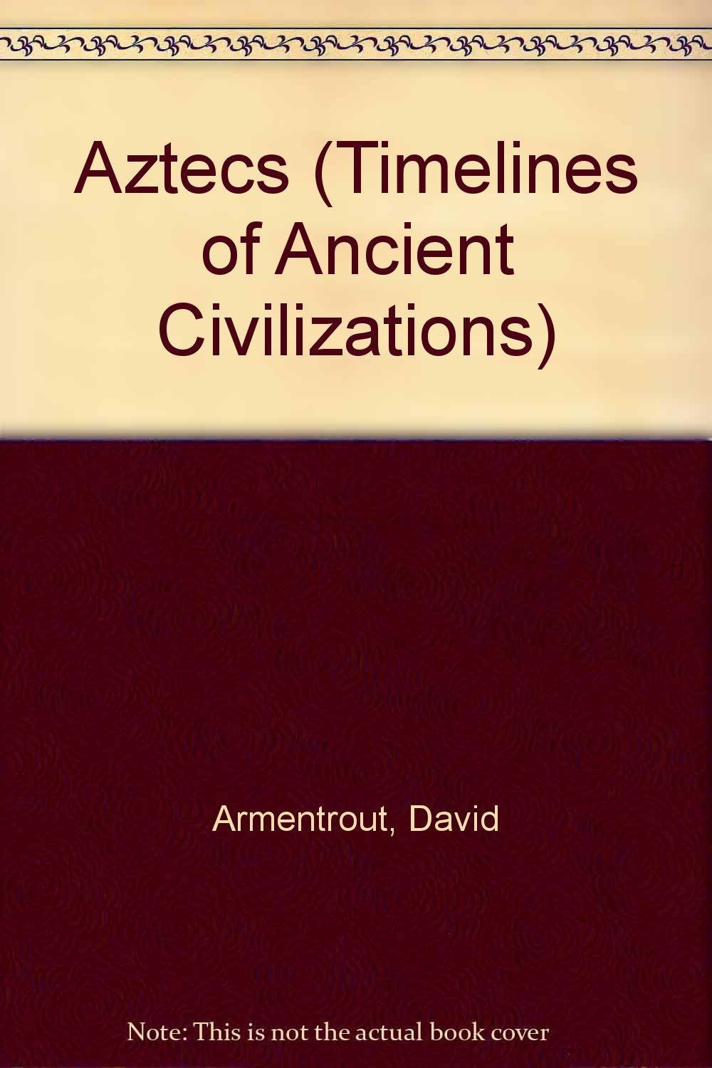 Aztecs (Timelines of Ancient Civilizations),Used