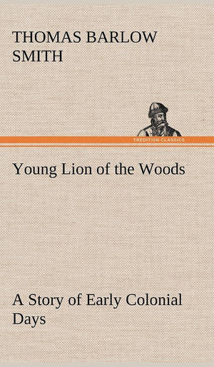 Young Lion of the Woods A Story of Early Colonial Days,Used